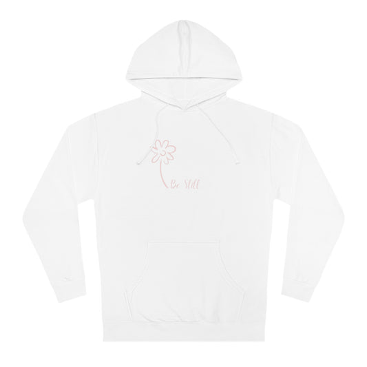 Be Still- Unisex Hooded Sweatshirt